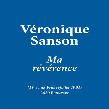 Véronique Sanson - Ma révérence (Live aux Francofolies 1994) (2020 Remaster)