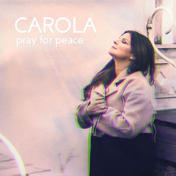 Carola - Pray For Peace