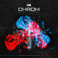 CHROM - Regret & Testify