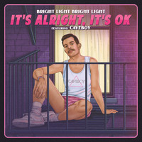 Bright Light Bright Light - It's Alright, It's OK
