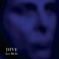 Dive - Let Me In (Explicit)