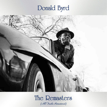 Donald Byrd - The Remasters (All Tracks Remastered)