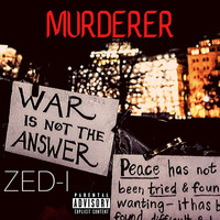 Zed I - Murderer (Explicit)