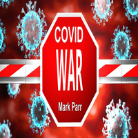 Mark Parr - Covid War