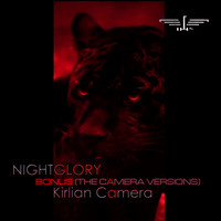 Kirlian Camera - Nightglory Bonus