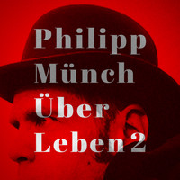 Philipp Münch - Über Leben 2