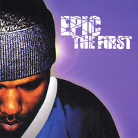 Epic - The First