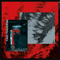 Apart - Fake Pondering
