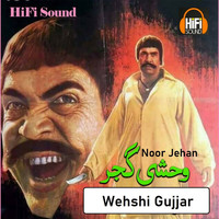 Noor Jehan - Wehshi Gujjar