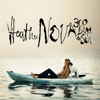 Heather Nova - 300 Days At Sea (Deluxe Version)