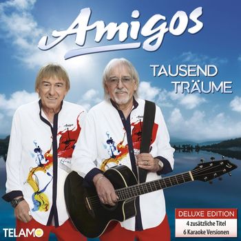 Amigos - Tausend Träume (Deluxe Edition)
