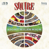 Squire - Eight Miles High