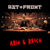 Ost+Front - Arm & Reich (Explicit)