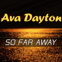 Ava Dayton - So Far Away (Remixes)