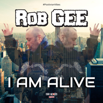 Rob Gee - I Am Alive