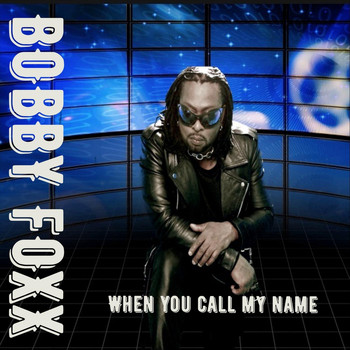 Bobby Foxx - When You Call My Name