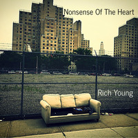 Rich Young - Nonsense of the Heart