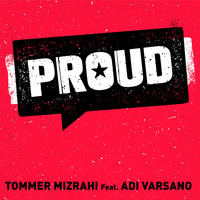 Tommer Mizrahi - [PROUD - TOMMER MIZRAHI] (feat. Adi Varsano)