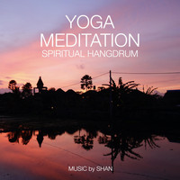 Shan - Yoga Meditation: Spiritual Hangdrum