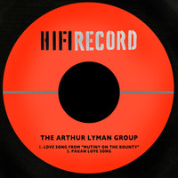 The Arthur Lyman Group - Love Song from "Mutiny on the Bounty"