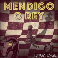 Tangatunga - Mendigo o Rey