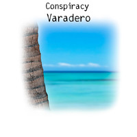 Conspiracy - Varadero