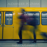 Alexander Poznyak - Fabulous Habit (Explicit)