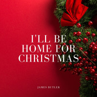 James Butler - I'll Be Home for Christmas