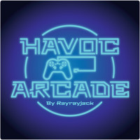 Rayrayjack - Havoc Arcade