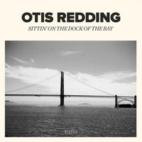 Otis Redding - Sittin' On the Dock of the Bay