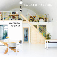 Matthew Wright - Locked Hybrids