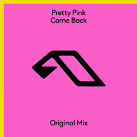 Pretty Pink - Come Back