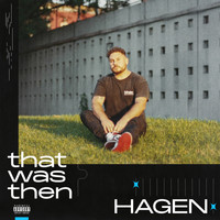 Hagen - That Was Then (Explicit)