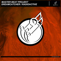 Master Beat Projekt - Dreamcatcher / Radioactive