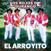 Los Rojos de Durango - El Arroyito