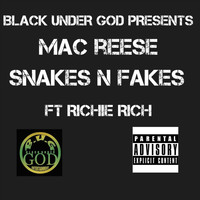 Mac Reese - Snakes n Fakes (feat. Richie Rich) (Explicit)
