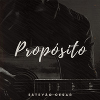 Estevão Cesar / - Propósito