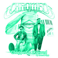 Chromeo - Quarantine Casanova (Chopped & Skrewed [Explicit])