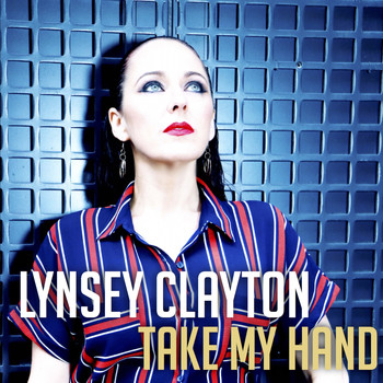 Lynsey Clayton / - Take My Hand