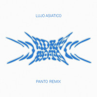 Panto, Lujo Asiático / - Vidrio Roto (PANTO Remix)