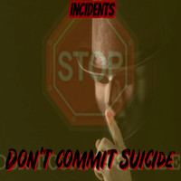 Incidents & Jammin James Carter - Stop! Don't Commit Suicide
