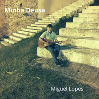 Miguel Lopes - Minha Deusa