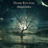 Daniel Ketchum - Midnight Anthem