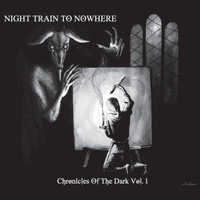 Night Train To Nowhere - Chronicles of the Dark, Vol. 1