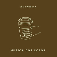 Léo Barbosa - Música dos Copos (feat. Marcus Moraes)