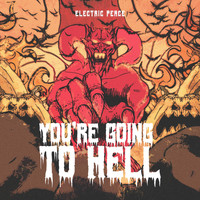Electric Peace - You're Going to Hell