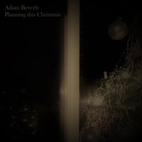 Adam Beverly - Planning This Christmas