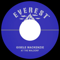 Gisele MacKenzie - At the Waldorf