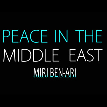 Miri Ben-Ari - Peace in the Middle East