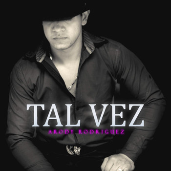 Arody Rodriguez - Tal Vez